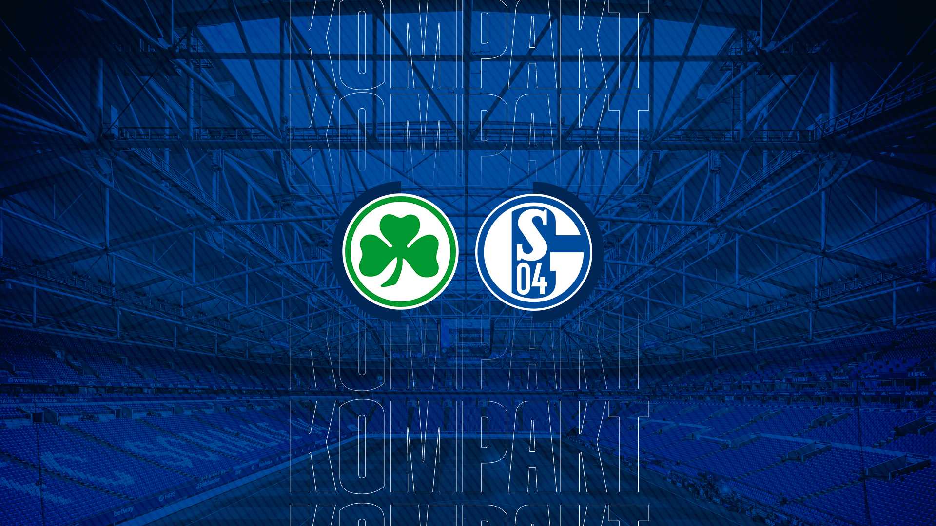 Königsblau kompakt: Greuther Fürth - FC Schalke 04