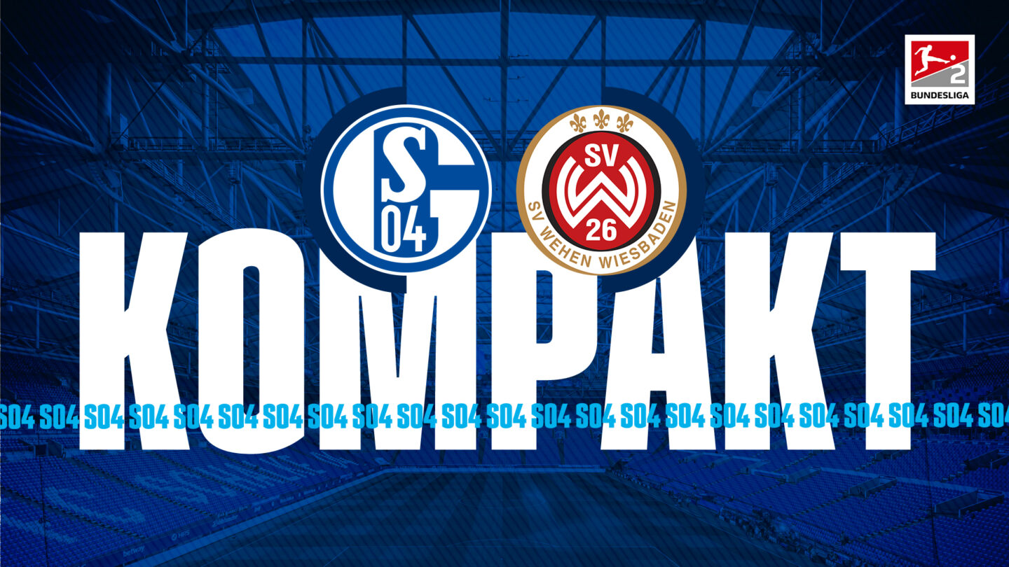 Königsblau kompakt: FC Schalke 04 - SV Wehen Wiesbaden