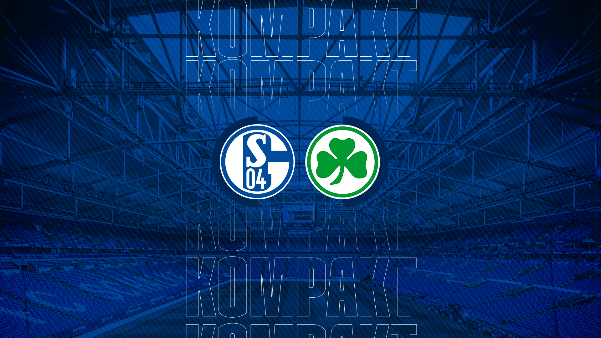Königsblau kompakt: FC Schalke 04 &#8211; Greuther Fürth